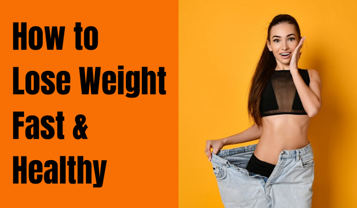 Lose Weight Fast and Healthy